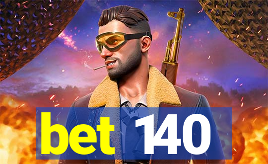 bet 140